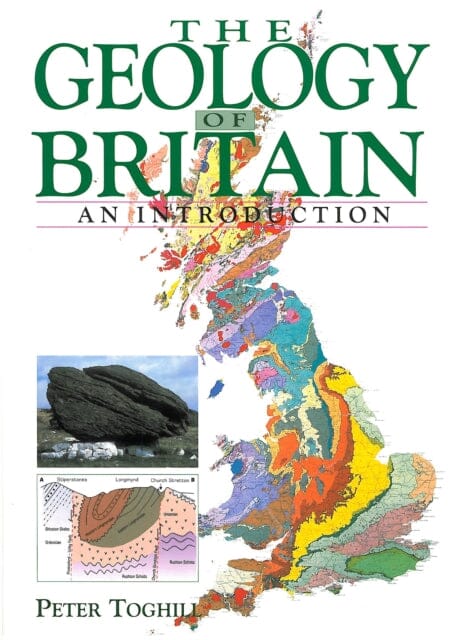 Geology of Britain - An Introduction by Dr Peter Toghill Extended Range The Crowood Press Ltd