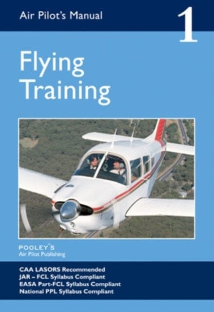 Air Pilot's Manual - Flying Training: Volume 1 by Dorothy Saul-Pooley Extended Range Pooleys Air Pilot Publishing Ltd