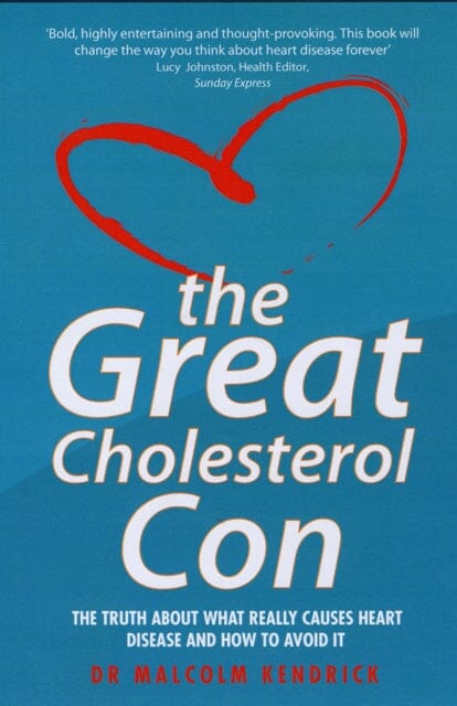 Great Cholesterol Con by Malcolm Kendrick Extended Range John Blake Publishing Ltd