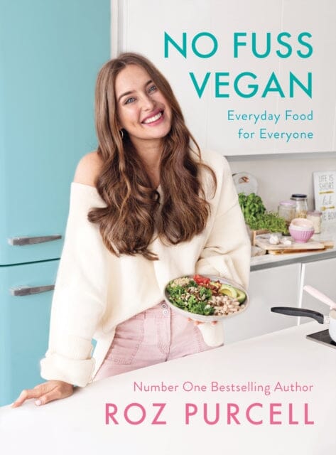 No Fuss Vegan: Everyday Food for Everyone by Roz Purcell Extended Range Penguin Books Ltd
