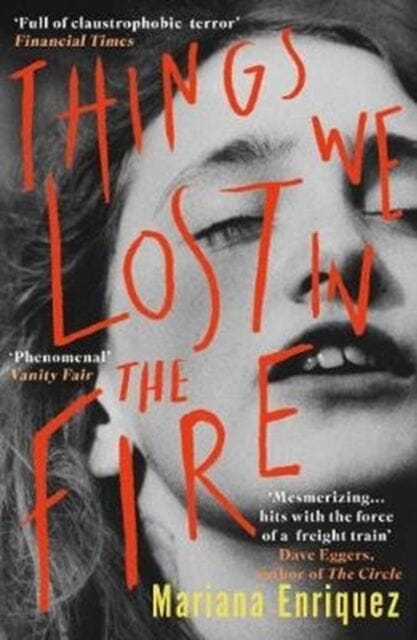 Things We Lost in the Fire by Mariana Enriquez Extended Range Granta Books