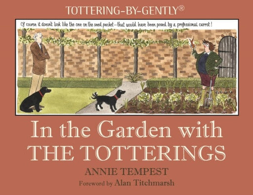 In the Garden with The Totterings by Annie Tempest Extended Range Quiller Publishing Ltd