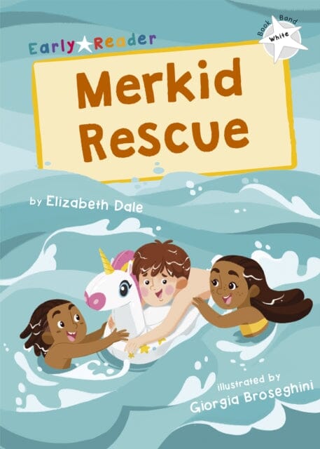 Merkid Rescue: (White Early Reader) by Elizabeth Dale Extended Range Maverick Arts Publishing