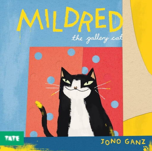 Mildred the Gallery Cat by Jono Ganz Extended Range Tate Publishing