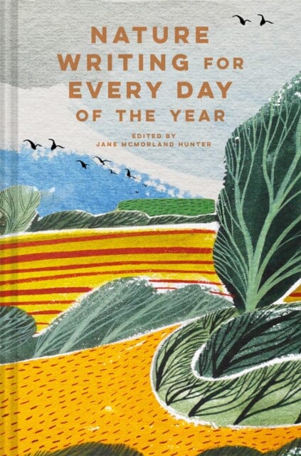 Nature Writing for Every Day of the Year by Jane McMorland Hunter Extended Range Batsford Ltd