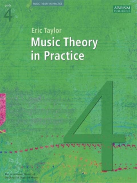 Music Theory in Practice, Grade 4 by Eric Taylor Extended Range Associated Board of the Royal Schools of Music