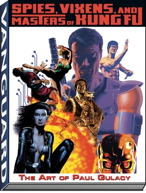 Art of Paul Gulacy : Spies, Vixens, Masters of Kung Fu by Michael Kronenberg Extended Range Vanguard Productions