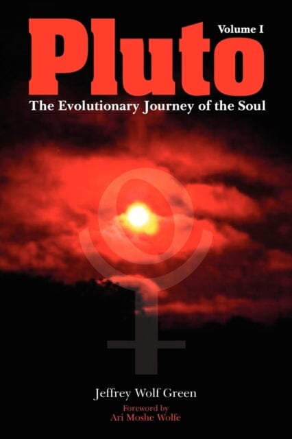 Pluto: The Evolutionary Journey of the Soul Volume 1 by Jeffrey Wolf Green Extended Range Wessex Astrologer Ltd
