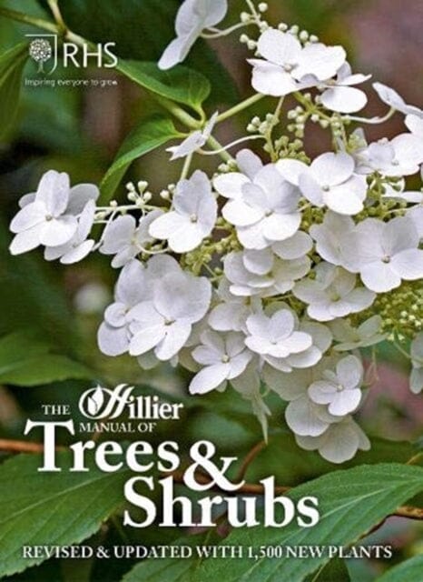 The Hillier Manual of Trees & Shrubs: Revised & updated with 1,500 new plants by Roy Lancaster Extended Range Royal Horticultural Society