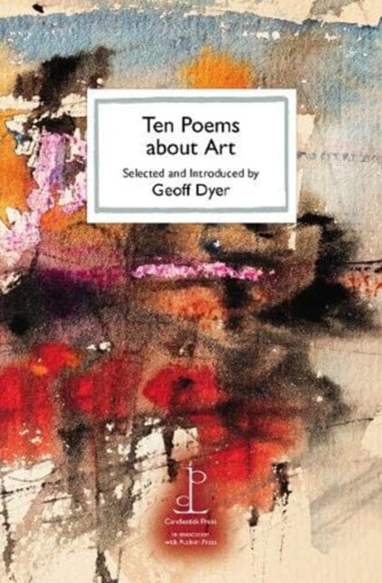Ten Poems about Art by Geoff Dyer Extended Range Candlestick Press
