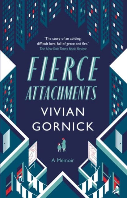 Fierce Attachments by Vivian Gornick Extended Range Daunt Books