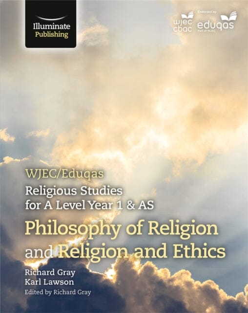 WJEC/Eduqas Religious Studies for A Level Year 1 & AS - Philosophy of Religion and Religion and Ethics by Karl Lawson Extended Range Illuminate Publishing