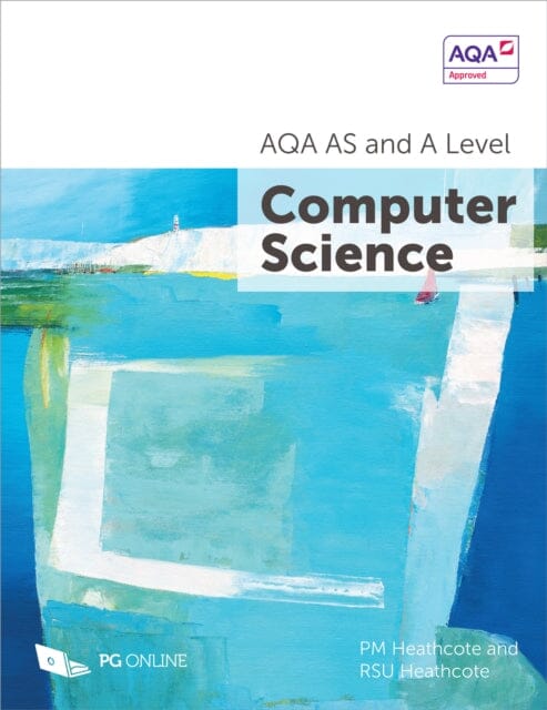 AQA AS and A Level Computer Science by PM Heathcote Extended Range PG Online Limited
