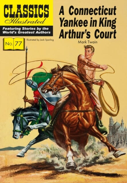 A Connecticut Yankee in King Arthur's Court by Mark Twain Extended Range Classic Comic Store Ltd
