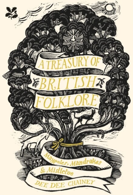 A Treasury of British Folklore: Maypoles, Mandrakes and Mistletoe by Dee Dee Chainey Extended Range HarperCollins Publishers