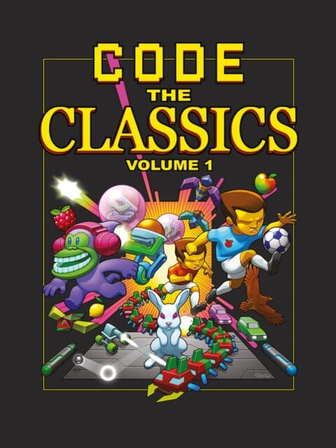 Code the Classics Volume 1 by David Crookes Extended Range Raspberry Pi Press