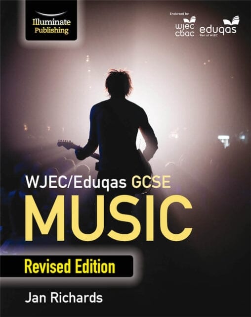WJEC/Eduqas GCSE Music Student Book: Revised Edition by Jan Richards Extended Range Illuminate Publishing
