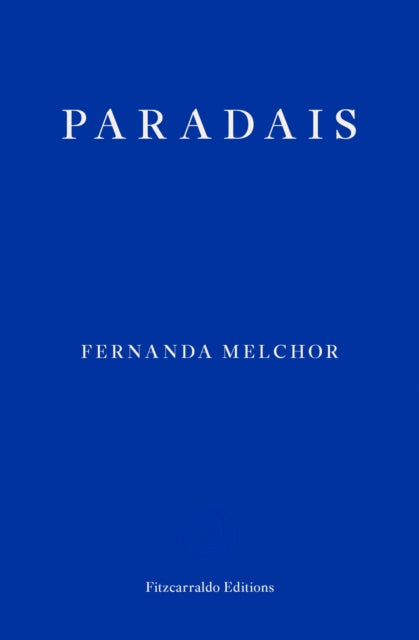 Paradais by Fernanda Melchor Extended Range Fitzcarraldo Editions