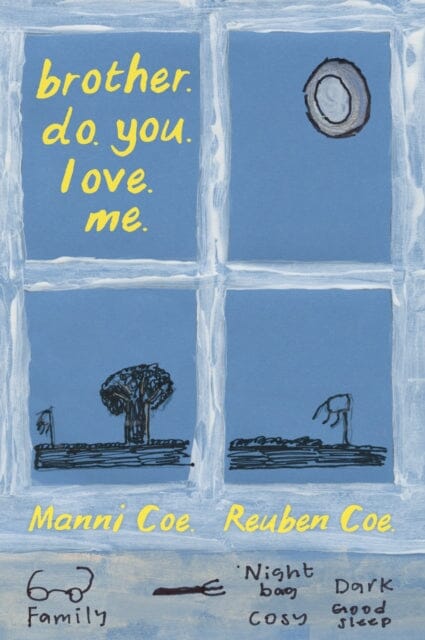 brother. do. you. love. me. by Manni Coe Extended Range Little Toller Books
