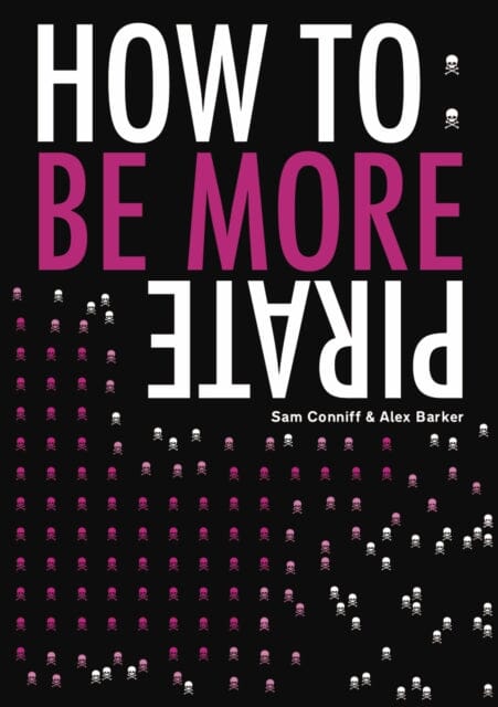 How To: Be More Pirate by Sam Conniff Extended Range OWN IT!