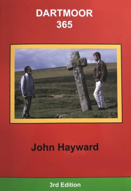 Dartmoor 365: An exploration of every one of the 365 square miles in the Dartmoor National Park by John Hayward Extended Range Curlew Publications