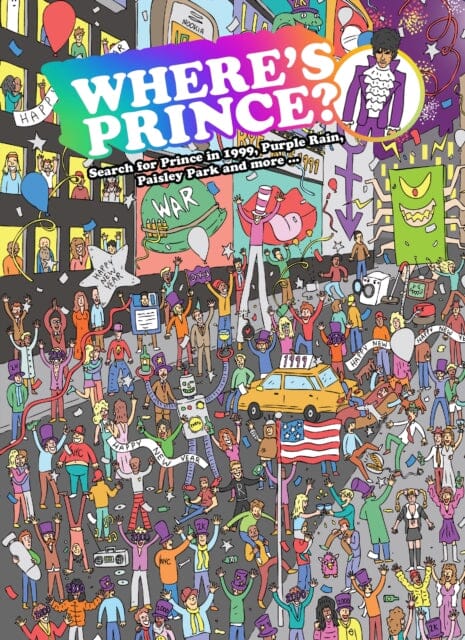 Where's Prince?: Search for Prince in 1999, Purple Rain, Paisley Park and more by Kev Gahan Extended Range Smith Street Books