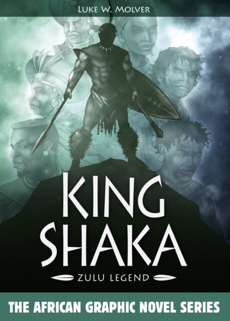 King Shaka : Zulu Legend by Luke W. Molver Extended Range Catalyst Books