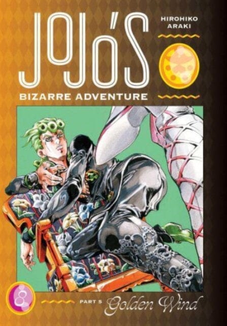 JoJo's Bizarre Adventure: Part 5--Golden Wind, Vol. 8 by Hirohiko Araki Extended Range Viz Media, Subs. of Shogakukan Inc