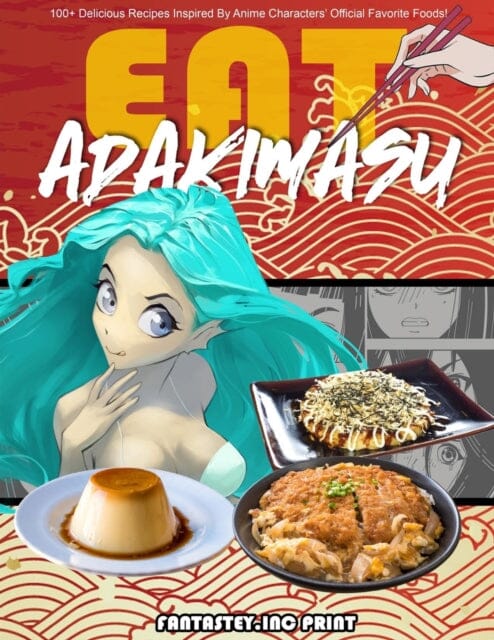 EAT-ADAKIMASU! The Ultimate Anime Cookbook by Fantastey Inc Extended Range 7229216 Canada Incorporated