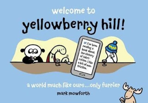 Welcome to Yellowberry Hill : Cartoons for grown-ups by Mark Mowforth Extended Range Medina Publishing Ltd