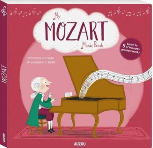 My Mozart Music Book by Natacha Godeau Extended Range Auzou
