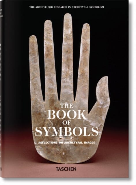 The Book of Symbols. Reflections on Archetypal Images by Archive for Research in Archetypal Symbolism (ARAS) Extended Range Taschen GmbH