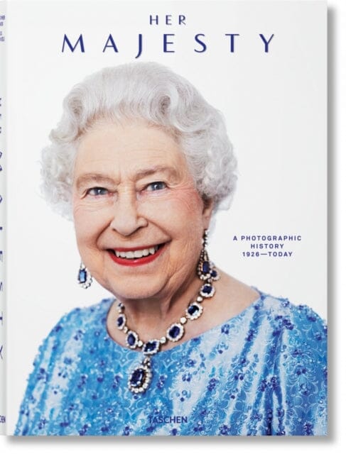 Her Majesty. A Photographic History 1926-2022 by Christopher Warwick Extended Range Taschen GmbH