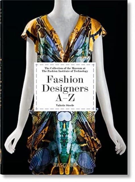 Fashion Designers A-Z. 40th Ed. by Valerie Steele Extended Range Taschen GmbH