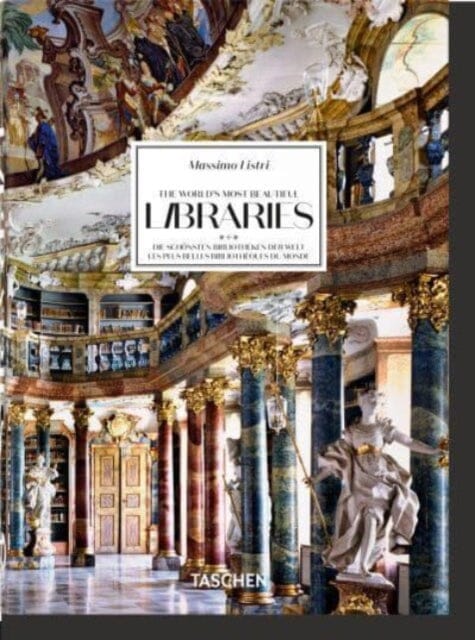 Massimo Listri. The World's Most Beautiful Libraries. 40th Ed. by Elisabeth Sladek Extended Range Taschen GmbH