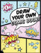 Draw Your Own Comic Book! by Martin Berdahl Aamundsen Extended Range Dokument Forlag