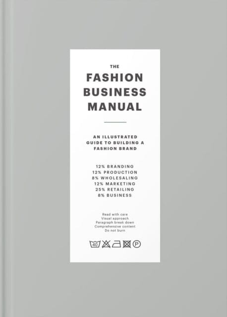 The Fashion Business Manual: An Illustrated Guide to Building a Fashion Brand Extended Range Fashionary International Limited