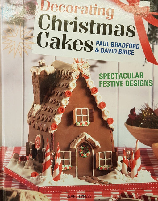 Decorating Christmas cakes spectacular festive designs - Food Books - Hardback Cooking Book Search Press Ltd