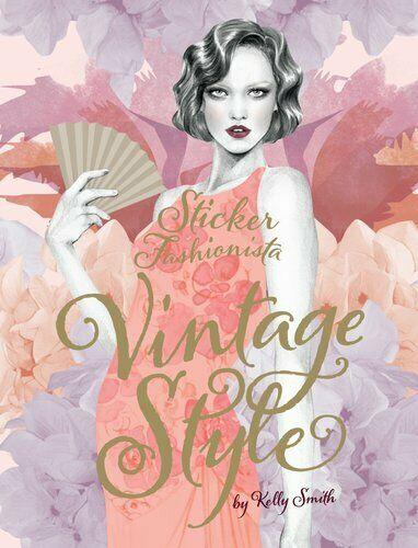 Sticker Fashionista: Vintage Style Book by Kelly Smith - Non Fiction - Paperback 9-14 Laurence King