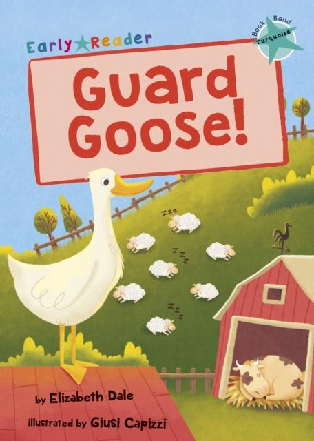 Guard Goose : (Turquoise Early Reader) Popular Titles Maverick Arts Publishing