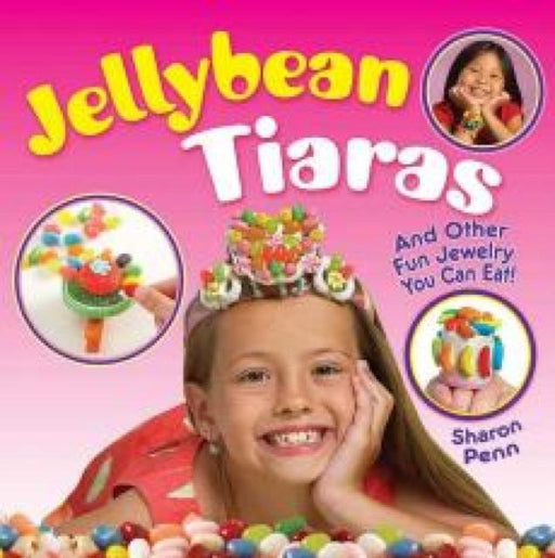 Jellybean Tiaras : And Other Fun Jewelry You Can Eat! Popular Titles Dover Publications Inc.