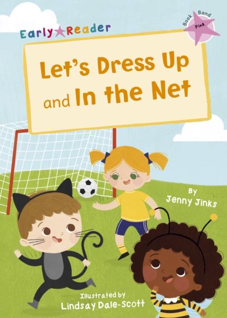 Let's Dress Up and In the Net : (Pink Early Reader) Popular Titles Maverick Arts Publishing