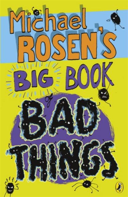 Michael Rosen's Big Book of Bad Things Popular Titles Penguin Random House Children's UK