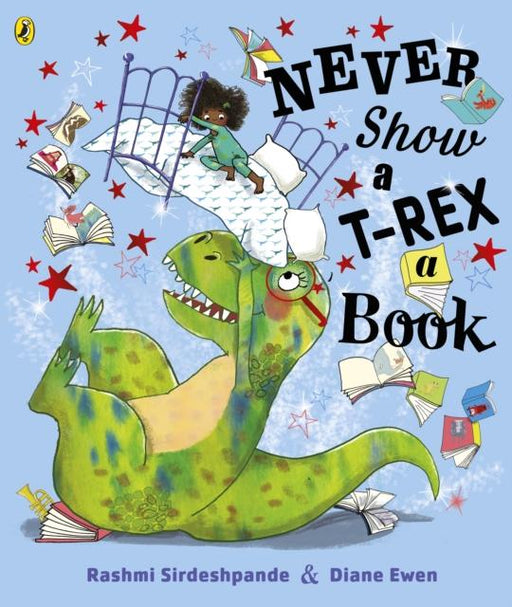 Never Show A T-Rex A Book! Popular Titles Penguin Random House Children's UK