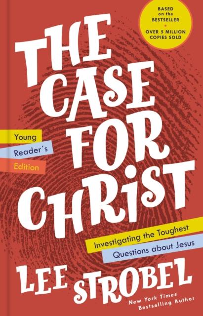 The Case for Christ Young Reader's Edition : Investigating the Toughest Questions about Jesus Popular Titles Zondervan