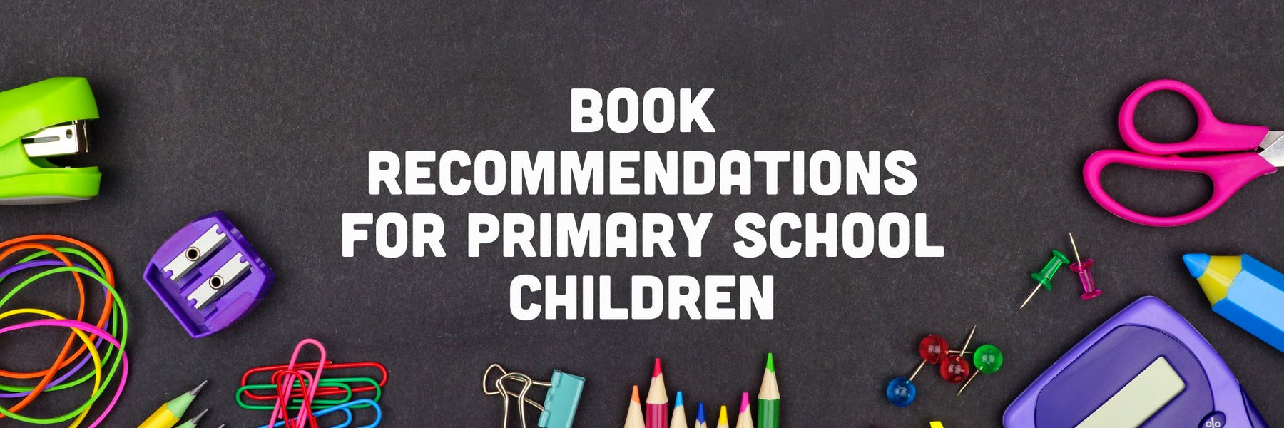 Book Recommendations for Primary School Children