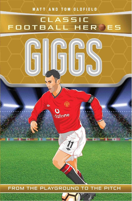 Giggs (Classic Football Heroes) by Tom Oldfield & Matt Oldfield - Ages 9-14 - Paperback 9-14 John Blake Publishing Ltd