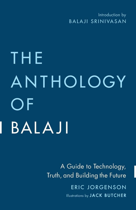 The Anthology of Balaji: A Guide to Technology, Truth, and Building the Future By Eric Jorgenson - Non Fiction - Paperback Non-Fiction HarperCollins Publishers