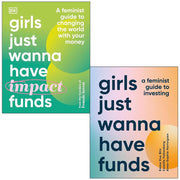 Girls Just Wanna have Funds & Girls Just Wanna have Impact Funds: 2 Books Collection Set - Non Fiction - Hardback Non-Fiction DK