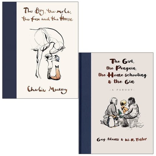 The Boy, The Mole, The Fox and The Horse & The Girl, the Penguin, the Home-Schooling and the Gin by Charlie Mackesy & Guy Adams - Ages 5+ - Hardback 5-7 Ebury Publishing